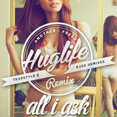 All I Ask (HugLife Remix)