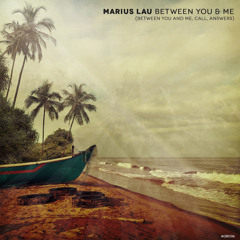 W2B036: Marius Lau - Between You & Me