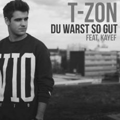 Du Warst So Gut (Feat. Kayef)