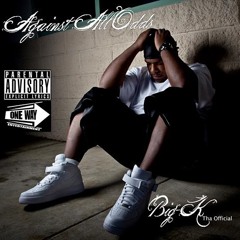 Big - K Tha Official - I'm Your Biggest Fan