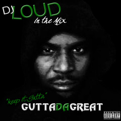 Keep It Gutta (djLOUD Mix) Ft. Gutta Da Great