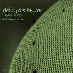 Dolby D Feat Feyser - Slave Audio (Achromatiq) 2013