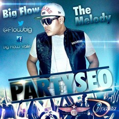 Partyseo - Big Flow “The Melody” (By Mc El Anonimo & Racstyle Ruben)