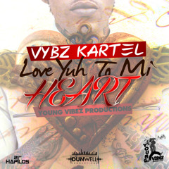 Vybz Kartel - Love Yuh To Mi Heart Remix (Dj Loko Danjol 2013)