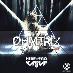 KATFYR - Here We Go feat. Clinton Sly (Ohmtrix Remix) (FREE DL)
