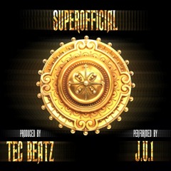 J.U.1 - 'SuperOfficial' [prod. by @TEC_BEATZ]