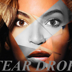 Tear Drop - Girls Love Beyonce (Freestyle)