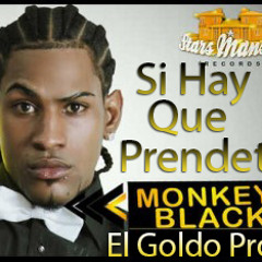 Monkey Black - Si Hay Que Prendete (El Goldo Prod.)