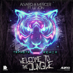 Welcome To The Jungle (TRPMSTR Remix) - Alvaro & Mercer f. Lil Jon