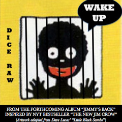 Dice Raw - "WAKE UP" (produced by Khari Mateen)