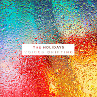 The Holidays - Voices Drifting