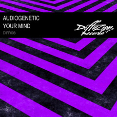Audiogenetic - Your Mind (Diffuzion Records 008)