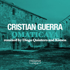 Cristian Guerra - Omaticaya - Diego Quintero : Kimen Remixes