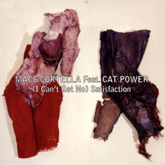Macs Cortella Feat. Cat Power - (I Can't Get No) Satisfaction