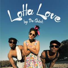 Da Chick - Lotta Love