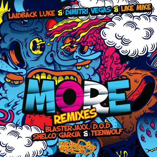 Laidback Luke & Dimitri Vegas & Like Mike - MORE (Blasterjaxx Remix)