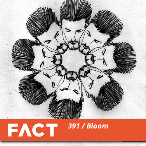 FACT mix 391 - Bloom (Jul '13)