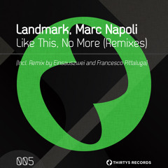 Landmark, Marc Napoli - Like This No More (Francesco Pittaluga Remix)