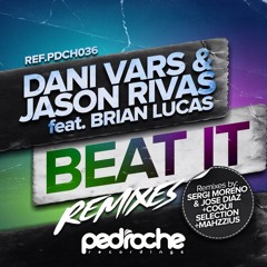 Dani Vars & Jason Rivas feat Brian Lucas - Beat it (Sergi Moreno & Jose Diaz remix) [Pedroche Recordings] Now on Beatport