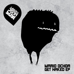 Mario Ochoa - Get Naked (Original Mix)