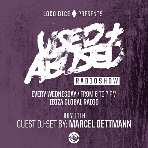 LOCO DICE PRESENTS USED+ABUSED RADIO SHOW #5 - MARCEL DETTMANN