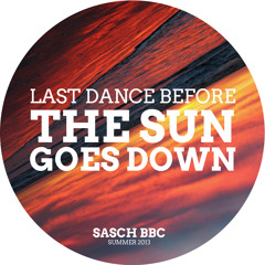 Sasch BBC - Last Dance Before The Sun Goes Down