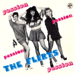 The Flirts - Passion (Remix)