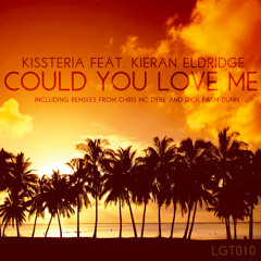 Kissteria - Could You Love Me (Chris Mc Dyre Remix) [Out Now]