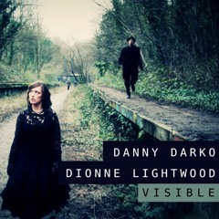 Danny Darko & Dionne Lightwood – Visible (Savage Remix)