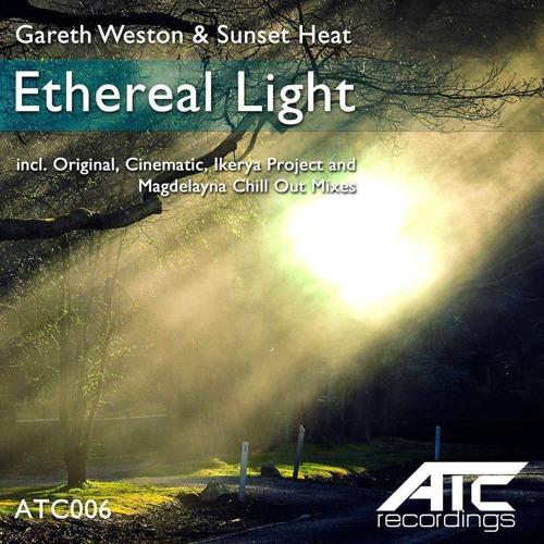 Gareth Weston & Sunset Heat - Ethereal Light (Magdelayna Chillout Mix) OUT NOW