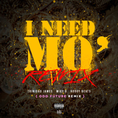 Trinidad James, Mike G, Hodgy Beats - "I Need Mo'" (Odd Future Remix)