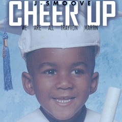 Cheer Up (We Are All Trayvon Martin)