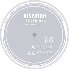 Gerra & Stone - Tenfold - Dispatch LTD 010 AA (CLIP) - OUT NOW