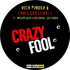 Rich Pinder & Chris Gresswell ft. MojoFluxx & Rachael Setareh - Crazy Fool [CLIP]  OUT NOW