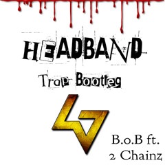Headband B.O.B Ft 2 Chainz - Trap Bootleg - Louisiana Jones
