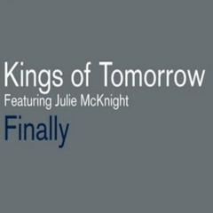 Kings Of Tomorrow Feat. Julie McKnight - Finally (Tosel & Hale Remix) [Free Download]