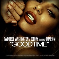 DeeDay & Twinnzel Washington Feat. Omarion "GoodTime"