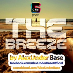 THE BREEZE By AlexUnder Base @ C FM #17 [Soundcloud]