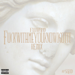 Fuckwithmeyouknowigotit