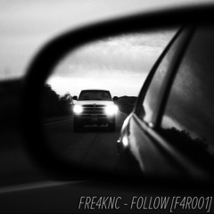 Fre4knc - Follow [F4R]