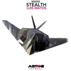LuisMatos - Stealth (Original Mix) [Preview] OUT NOW!