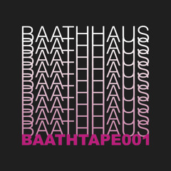 BAATHHAUS BAATHTAPE 001