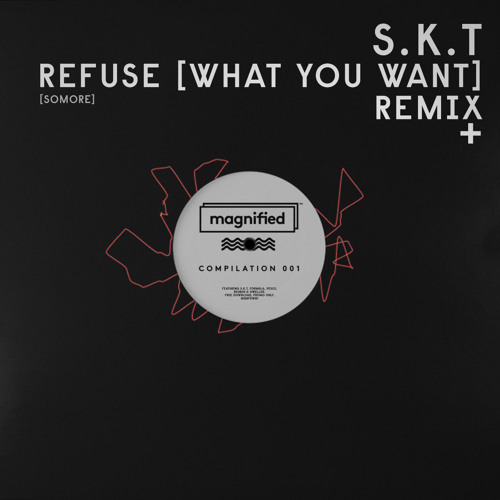 Somore - I Refuse (What You Want) S.K.T Remix