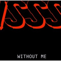 WithOut Me by HeSaySheSay