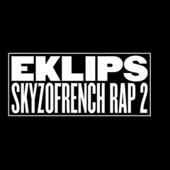 Eklips - SkyzoFrench Rap 2