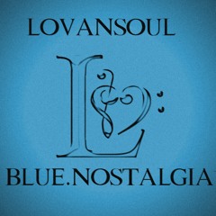 Lovansoul-Blue Nostalgia ( no mixed version)