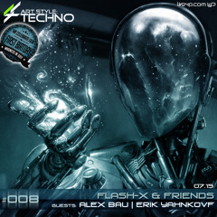 Art Style: Techno | Flash-X & Friends #008 [Part 1] : Alex Bau [FACEBOOK.COM/ARTSTYLETECHNO]