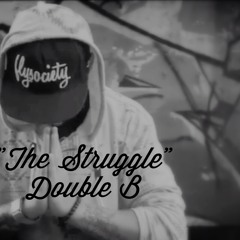 "The Struggle" - Double B