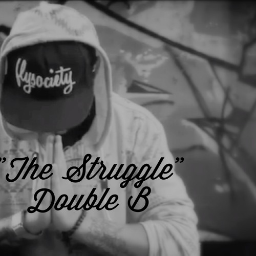 "The Struggle" - Double B