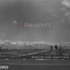 Redshift - Where The Grass Doesn't Grow